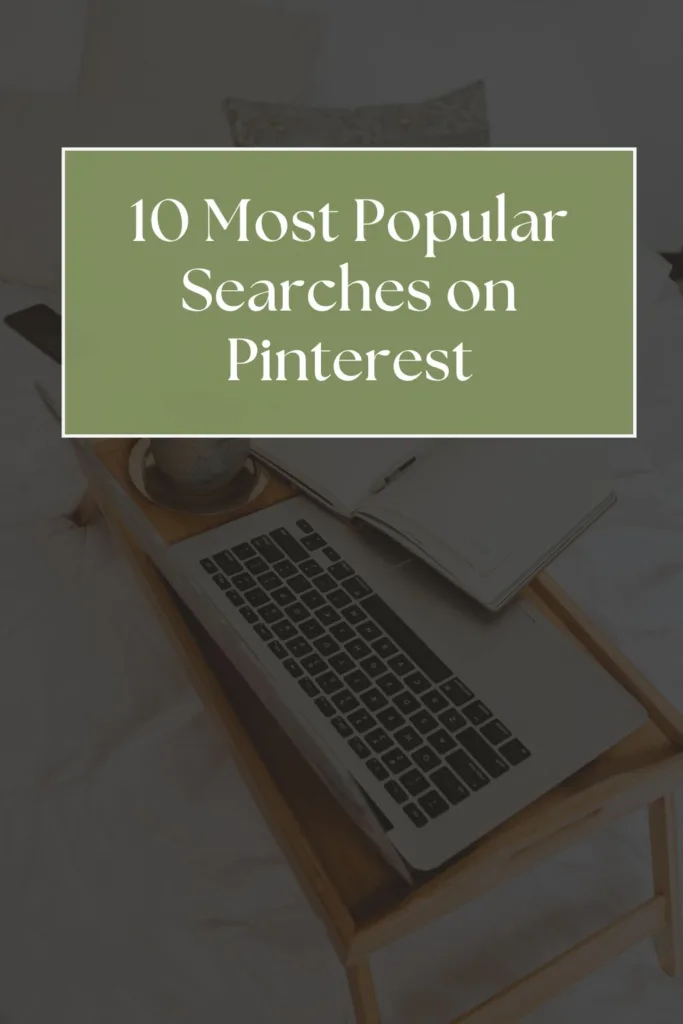 10 Most Popular Searches on Pinterest