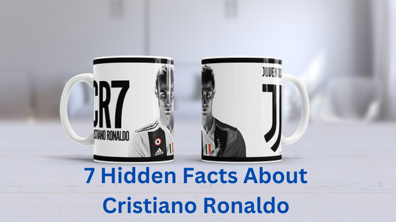 7 Hidden Facts About Cristiano Ronaldo