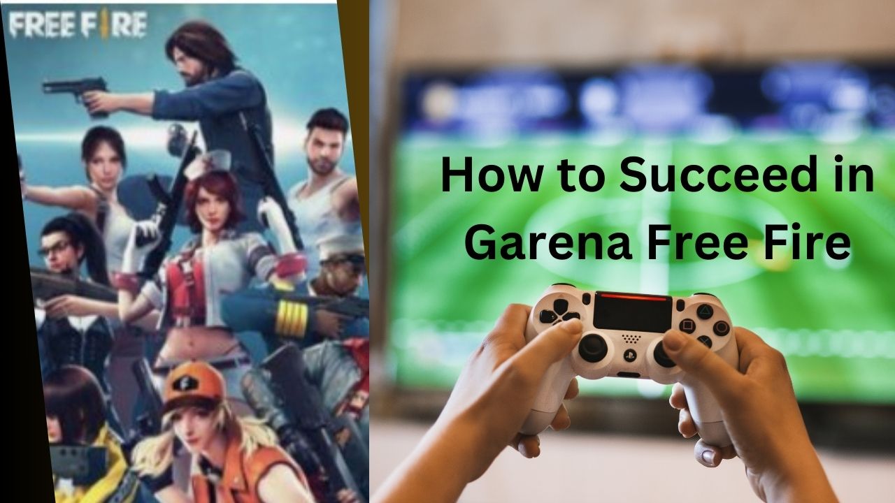 How to Succeed in Garena Free Fire