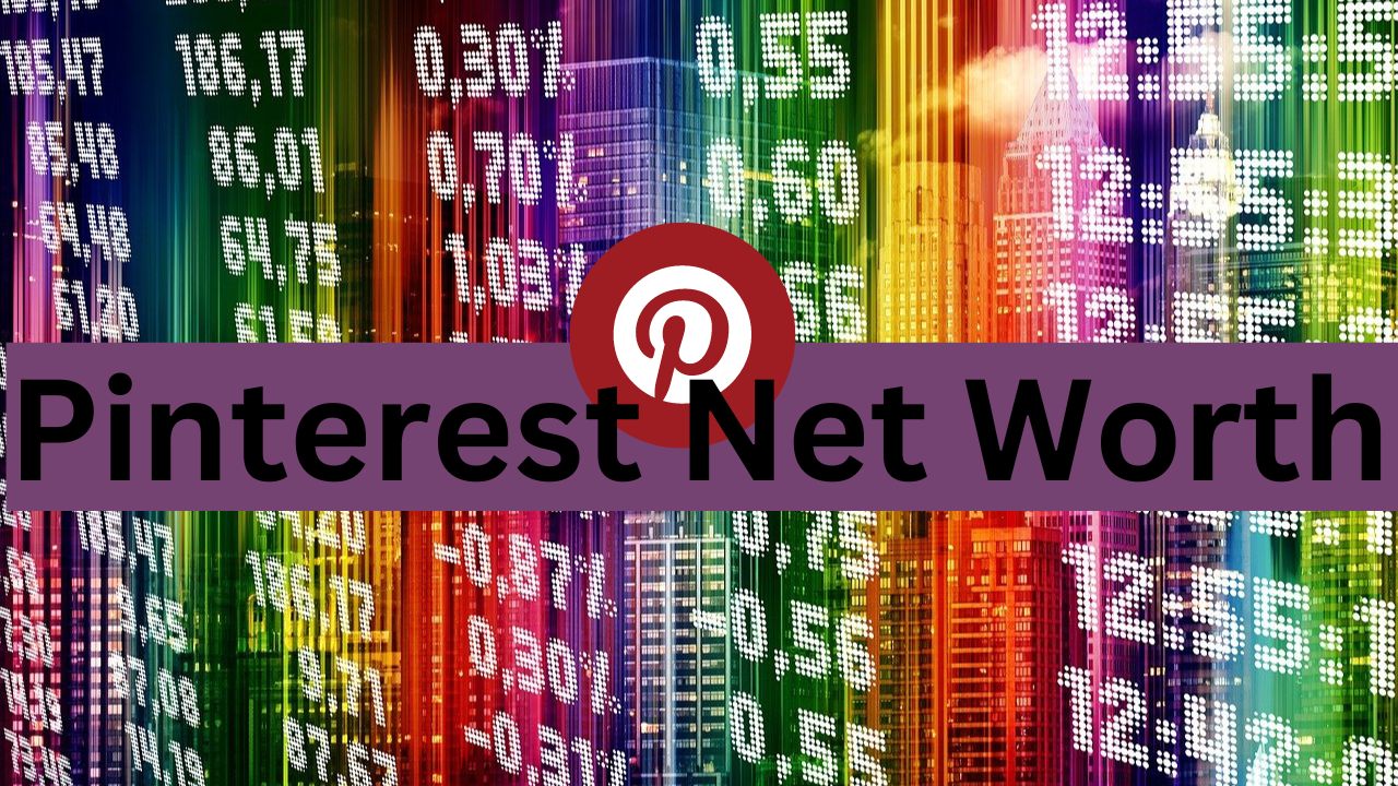 Pinterest Net Worth