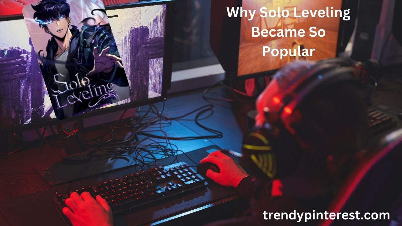 Why Solo Leveling Became So Popular