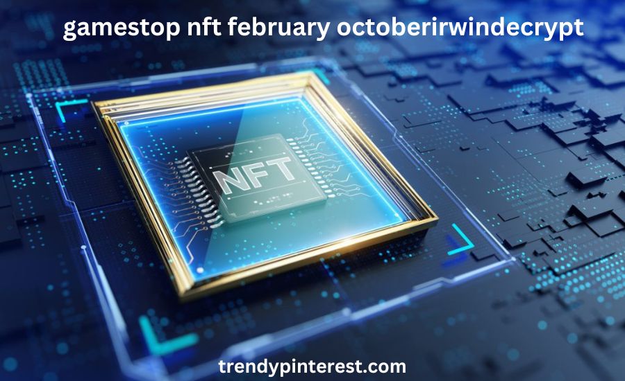 gamestop nft february octoberirwindecrypt