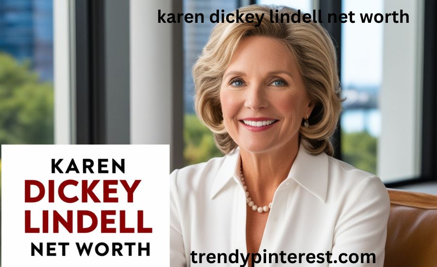 karen dickey lindell net worth