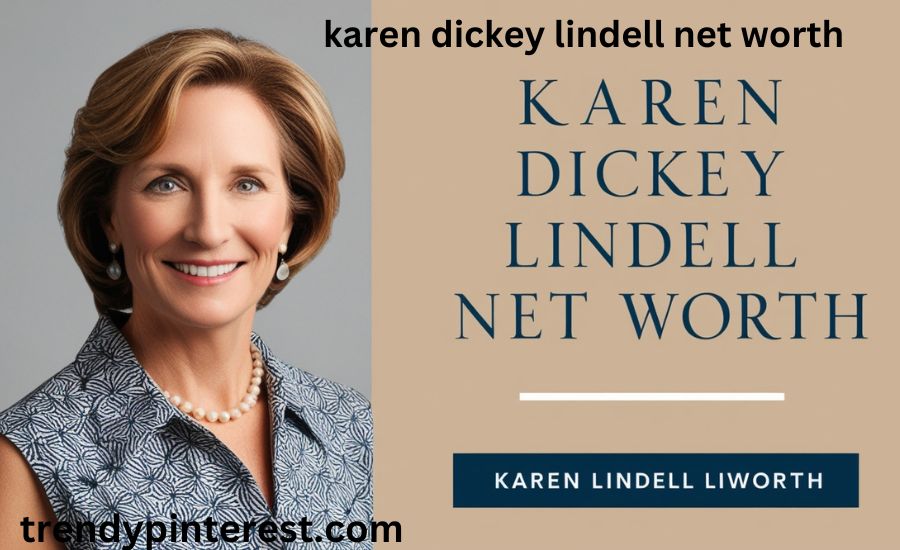 karen dickey lindell net worth